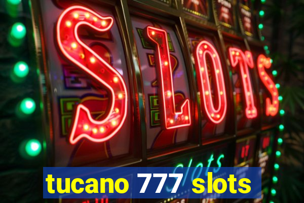 tucano 777 slots